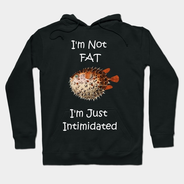 Funny I'm Not Fat Pufferfish Hoodie by Bluepress